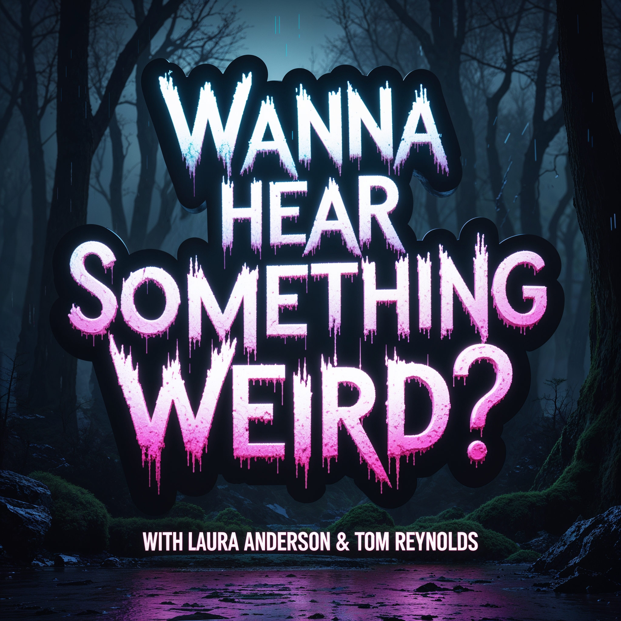 Wanna Hear Something Weird?